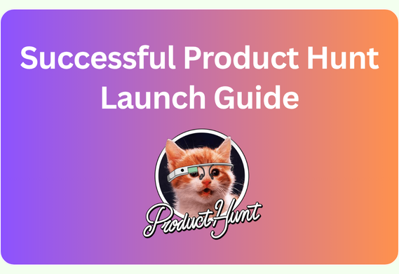Guide to a Successful Product Hunt Launch